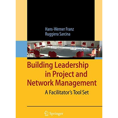 Building Leadership in Project and Network Management: A Facilitator's Tool Set [Paperback]