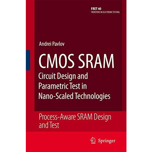 CMOS SRAM Circuit Design and Parametric Test in Nano-Scaled Technologies: Proces [Paperback]