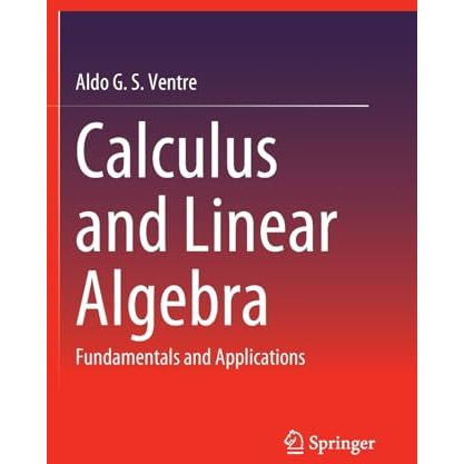 Calculus and Linear Algebra: Fundamentals and Applications [Paperback]