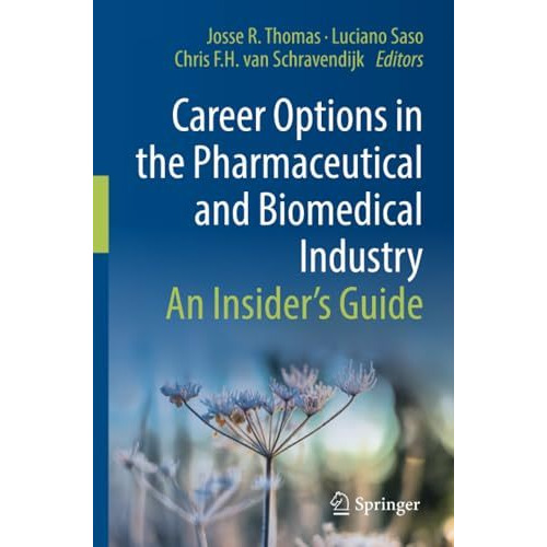 Career Options in the Pharmaceutical and Biomedical Industry: An Insiders Guide [Paperback]