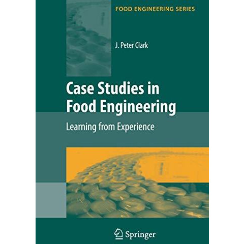 Case Studies in Food Engineering: Learning from Experience [Hardcover]