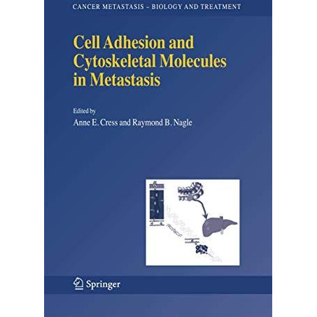 Cell Adhesion and Cytoskeletal Molecules in Metastasis [Paperback]