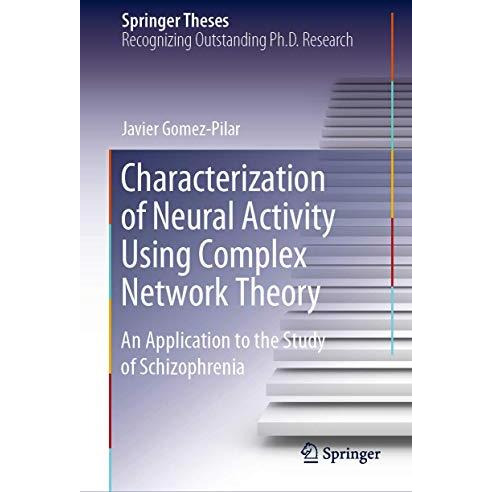 Characterization of Neural Activity Using Complex Network Theory: An Application [Hardcover]