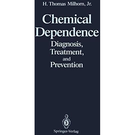 Chemical Dependence: Diagnosis, Treatment, and Prevention [Paperback]