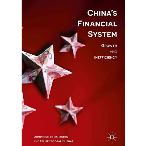 Chinas Financial System: Growth and Inefficiency [Hardcover]