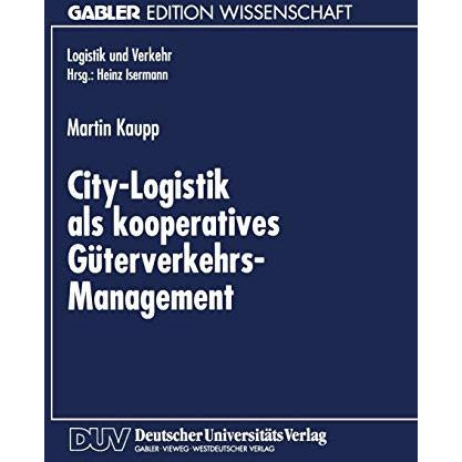 City-Logistik als kooperatives G?terverkehrs-Management [Paperback]