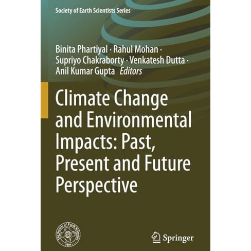 Climate Change and Environmental Impacts: Past, Present and Future Perspective [Paperback]