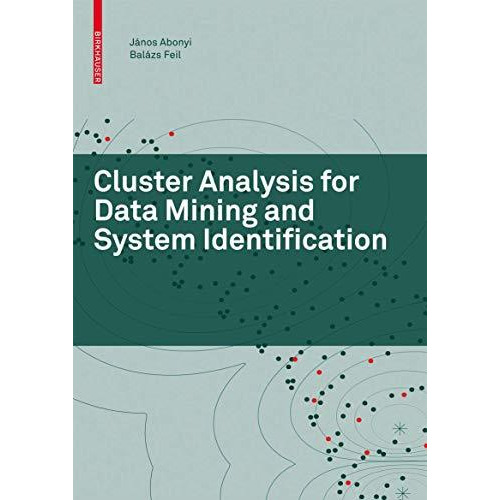 Cluster Analysis for Data Mining and System Identification [Hardcover]