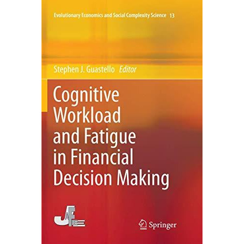 Cognitive Workload and Fatigue in Financial Decision Making [Paperback]