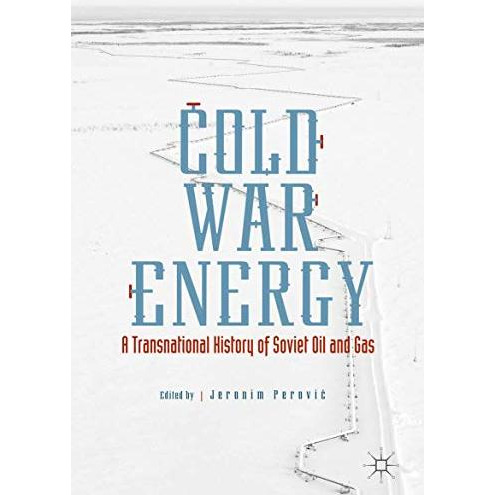 Cold War Energy: A Transnational History of Soviet Oil and Gas [Hardcover]