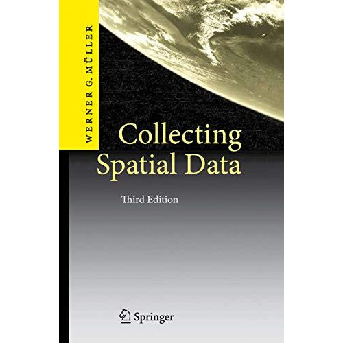 Collecting Spatial Data: Optimum Design of Experiments for Random Fields [Hardcover]