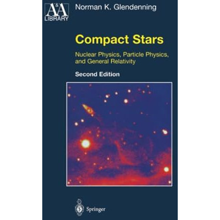 Compact Stars: Nuclear Physics, Particle Physics, and General Relativity [Paperback]