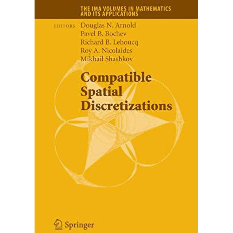 Compatible Spatial Discretizations [Hardcover]