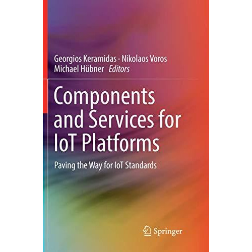 Components and Services for IoT Platforms: Paving the Way for IoT Standards [Paperback]