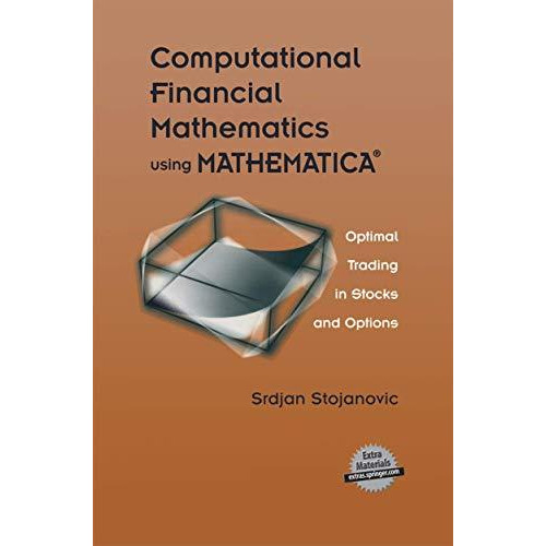 Computational Financial Mathematics using MATHEMATICA?: Optimal Trading in Stock [Hardcover]