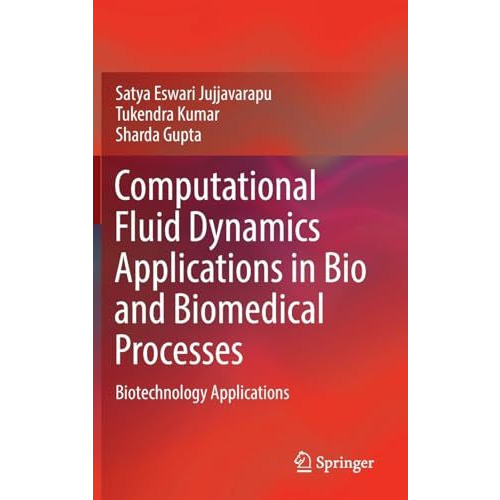 Computational Fluid Dynamics Applications in Bio and Biomedical Processes: Biote [Hardcover]