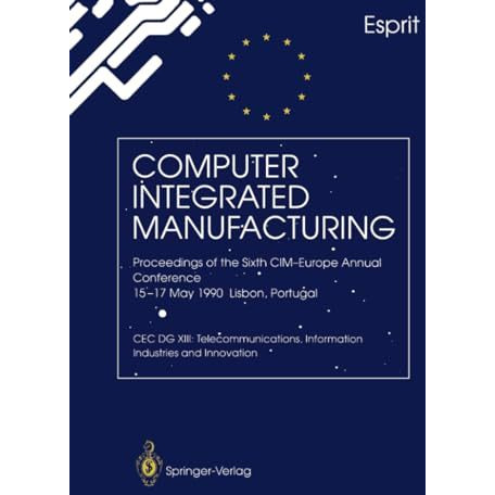 Computer Integrated Manufacturing: Proceedings of the Sixth CIM-Europe Annual Co [Paperback]