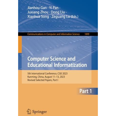 Computer Science and Educational Informatization: 5th International Conference,  [Paperback]