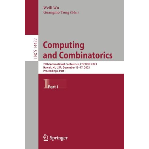 Computing and Combinatorics: 29th International Conference, COCOON 2023, Hawaii, [Paperback]