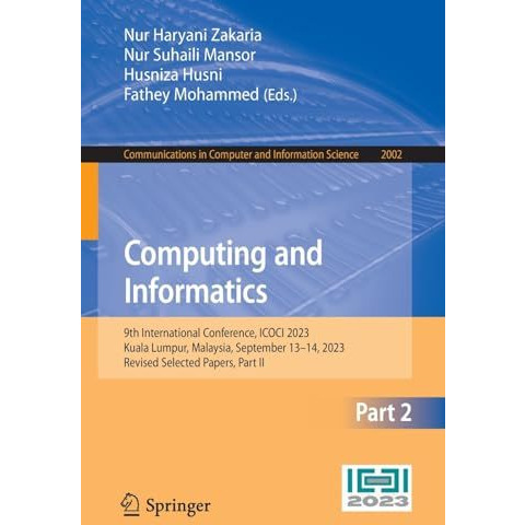 Computing and Informatics: 9th International Conference, ICOCI 2023, Kuala Lumpu [Paperback]