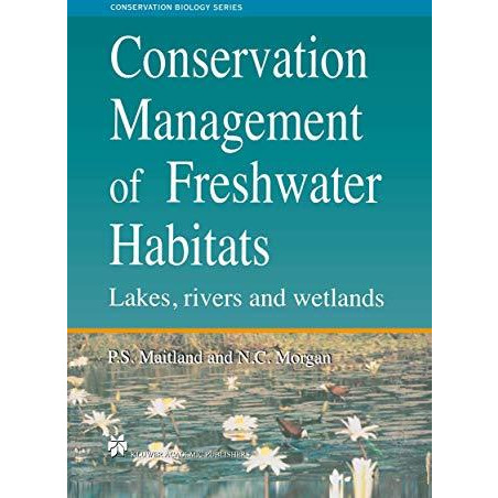 Conservation Management of Freshwater Habitats: Lakes, rivers and wetlands [Hardcover]