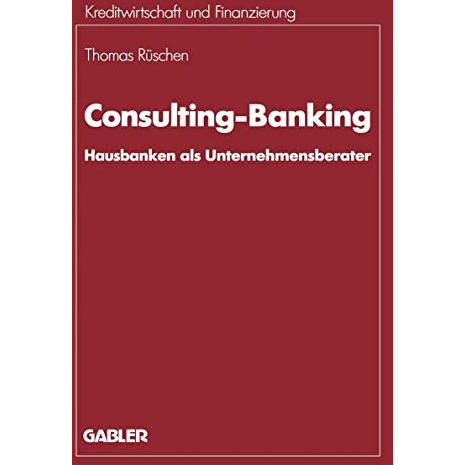 Consulting-Banking: Hausbanken als Unternehmensberater [Paperback]