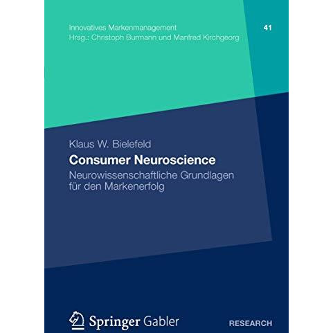 Consumer Neuroscience: Neurowissenschaftliche Grundlagen f?r den Markenerfolg [Paperback]