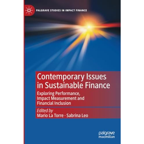 Contemporary Issues in Sustainable Finance: Exploring Performance, Impact Measur [Paperback]