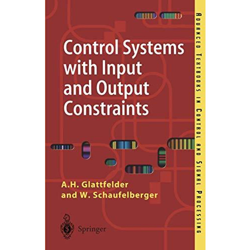 Control Systems with Input and Output Constraints [Paperback]