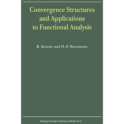 Convergence Structures and Applications to Functional Analysis [Paperback]