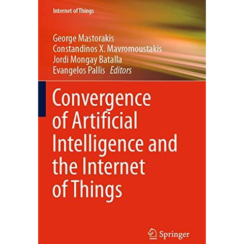 Convergence of Artificial Intelligence and the Internet of Things [Paperback]