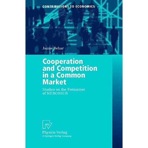 Cooperation and Competition in a Common Market: Studies on the Formation of MERC [Paperback]