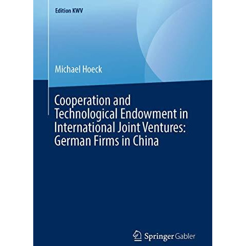 Cooperation and Technological Endowment in International Joint Ventures: German  [Paperback]