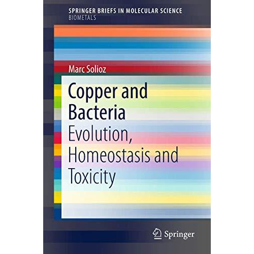 Copper and Bacteria: Evolution, Homeostasis and Toxicity [Paperback]