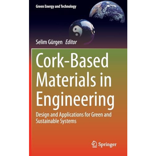 Cork-Based Materials in Engineering: Design and Applications for Green and Susta [Hardcover]