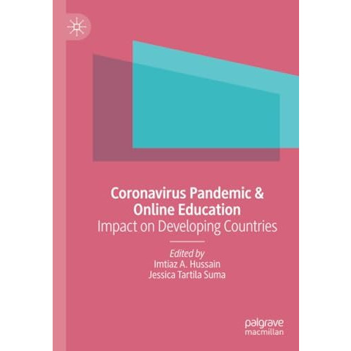 Coronavirus Pandemic & Online Education: Impact on Developing Countries [Paperback]