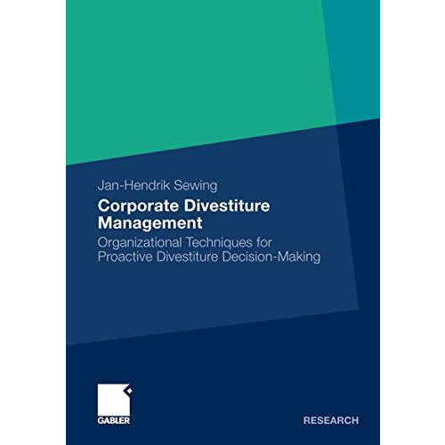 Corporate Divestiture Management: Organizational Techniques for Proactive Divest [Paperback]