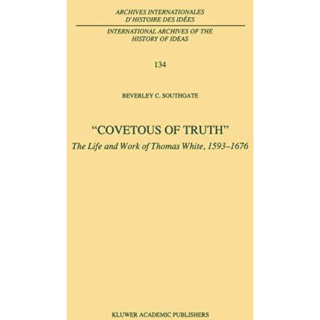 Covetous of Truth: The Life and Work of Thomas White, 15931676 [Hardcover]