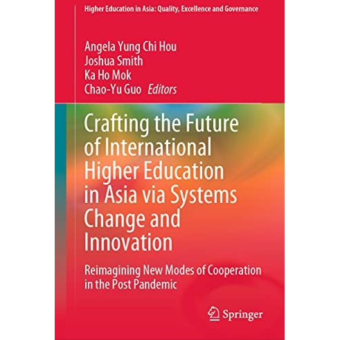 Crafting the Future of International Higher Education in Asia via Systems Change [Hardcover]