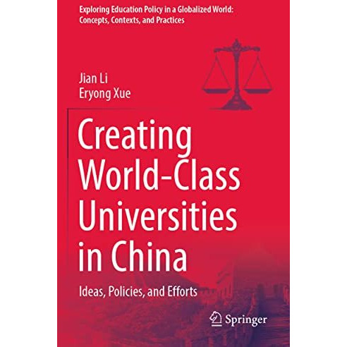 Creating World-Class Universities in China: Ideas, Policies, and Efforts [Paperback]