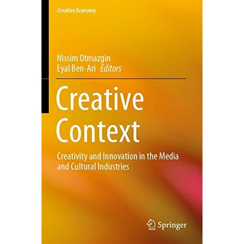 Creative Context: Creativity and Innovation in the Media and Cultural Industries [Paperback]