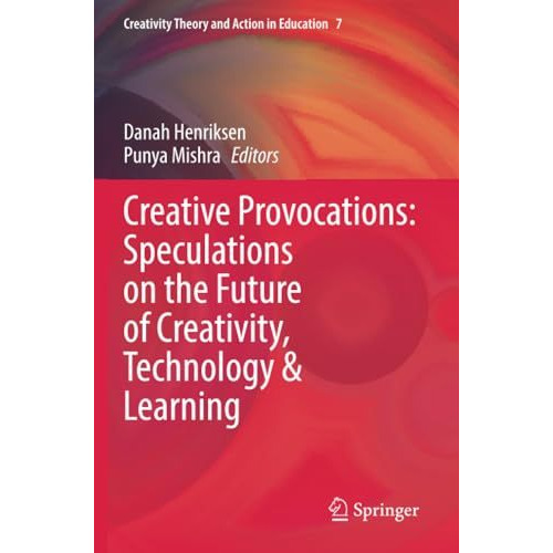 Creative Provocations: Speculations on the Future of Creativity, Technology & [Paperback]