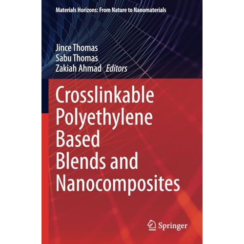 Crosslinkable Polyethylene Based Blends  and Nanocomposites [Paperback]