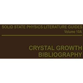 Crystal Growth Bibliography: Part A: Bibliography [Paperback]