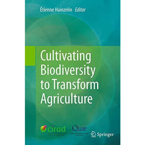 Cultivating Biodiversity to Transform Agriculture [Paperback]