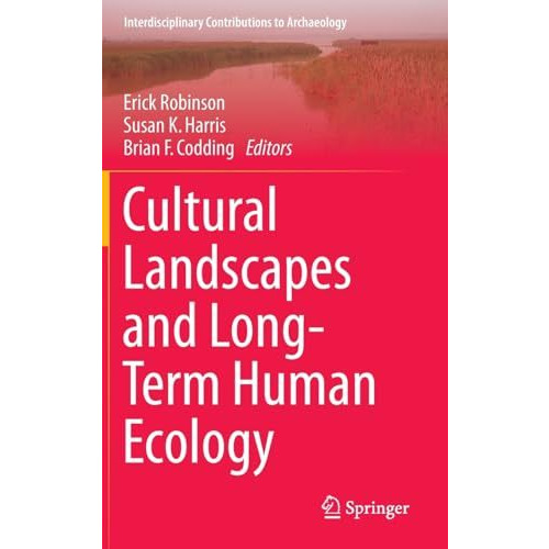 Cultural Landscapes and Long-Term Human Ecology [Hardcover]