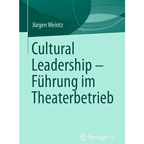 Cultural Leadership  F?hrung im Theaterbetrieb [Paperback]