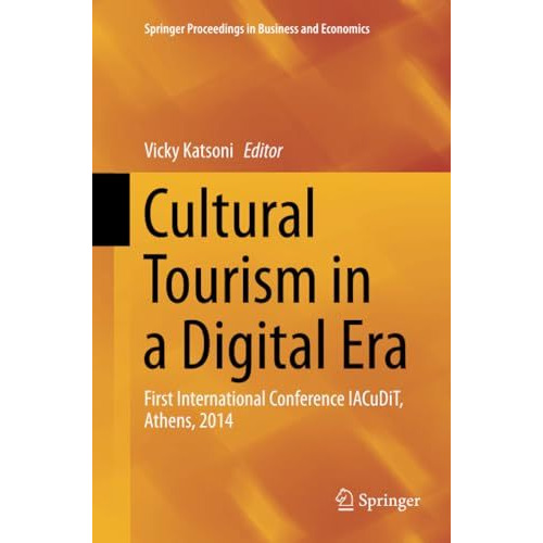 Cultural Tourism in a Digital Era: First International Conference IACuDiT, Athen [Paperback]