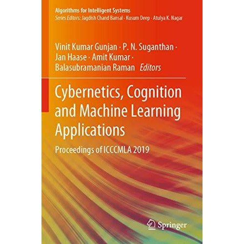 Cybernetics, Cognition and Machine Learning Applications: Proceedings of ICCCMLA [Paperback]