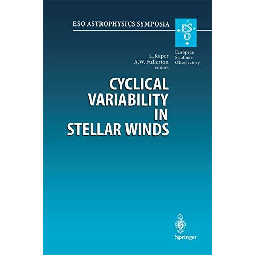 Cyclical Variability in Stellar Winds: Proceedings of the ESO Workshop Held at G [Hardcover]